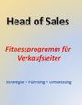 „Head of Sales“, „Fitnessprogramm für Verkaufsleiter“, „Strategie – Führung – Umsetzung“. Hintergrund in sanften Farben.