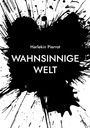 "Harlekin Pierrot: Wahnsinnige Welt" in weißer Schrift auf schwarzem Tintenfleck, der wie ein Herz geformt ist.