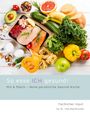 Ulla Bachfischer: So esse ICH gesund! Mix & Match - deine persönliche Gesund-Küche, Buch