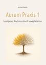 "Aurum Praxis 1" von Andrea Kappler. Untertitel: "Im eigenen Rhythmus durch bewegte Zeiten". Illustration: Baum mit gelben Blättern.