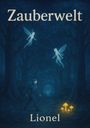 "Zauberwelt. Lionel." Illustration: Ein Junge im Wald, umgeben von leuchtenden Feen und Pilzen bei Nacht.