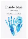 Oben steht "Inside blue", "Piano Works", "Otto Mael Loesenbeck". Darunter ein blaues Röntgenbild einer Hand.