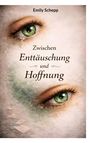 "Emily Schepp. Zwischen Enttäuschung und Hoffnung." Zwei grüne Augen, eines mit Träne, in naher Ansicht.