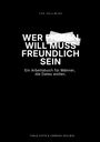 Text:
"WER F*CKEN WILL MUSS FREUNDLICH SEIN" 
Darunter: "Ein Arbeitsbuch für Männer, die Dates wollen."
Schwarzer Hintergrund.