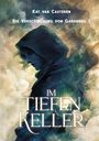 Text: "Kat van Casteren, Die Verschwörung von Gardburg 2, Im Tiefen Keller." Illustration eines vermummten Menschen im Profil.