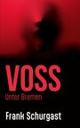 Text: „VOSS Unter Bremen“ und „Frank Schurgast“. Rote Silhouette auf schwarzem Hintergrund.