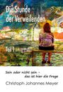 Titel: "Die Stunde der Verweilenden", Teil 1. Zitat: "Sein oder nicht sein – das ist hier die Frage". Autor: Christoph Johannes Meyer. Eine Frau sitzt in einer bunten, abstrakten Landschaft.