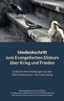 Oben sind Tauben auf Steinstufen. Text: "Umdenkschrift zum Evangelischen Diskurs über Krieg und Frieden". Herausgeber: Peter Bürger.