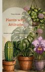 „Plants with Attitude“ von Timo Hörske. Grüne Topfpflanzen mit Gesichtern zeigen diverse Ausdrücke.