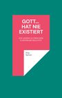 Text: "GOTT... HAT NIE EXISTIERT. EIN LESEBUCH ÜBER EINE SCHEINBARE REALITÄT." Schrift: "Jörg Spitzer". Rosa Feld auf grünem Hintergrund.