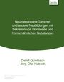 2023. Neuroendokrine Tumoren und andere Neubildungen mit Hormonsekretion. Detlef Quietzsch, Jörg-Olaf Habeck.