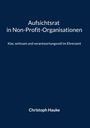 Titel: "Aufsichtsrat in Non-Profit-Organisationen." Untertitel: "Klar, wirksam und verantwortungsvoll im Ehrenamt." Autor: Christoph Hauke. Dunkelblauer Hintergrund.