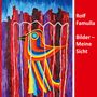 Roter Hintergrund mit weißer Schrift: "Rolf Famulla, Bilder – Meine Sicht". Bunte abstrakte Vogel-Illustration.