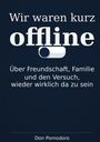 „Wir waren kurz offline“ groß, „Über Freundschaft, Familie und den Versuch, wirklich da zu sein“, darunter Name Don Pomodoro.