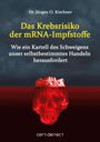 Jürgen Kirchner: Das Krebsrisiko der mRNA-Impfstoffe, Buch