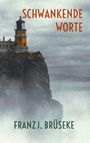 "Schwankende Worte" und "Franz J. Brüseke". Ein Leuchtturm auf einem nebligen Felsen an der Küste.