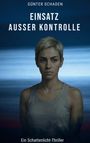 Titel: "Einsatz außer Kontrolle", Autor: Günter Schaden. Eine Illustration zeigt eine Person in einem grauen Tanktop.