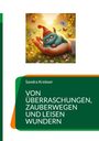 Sandra Krebser: Von Überraschungen, Zauberwegen und leisen Wundern. Illustration: Kleines, blaues Wesen schläft in einer Hand.
