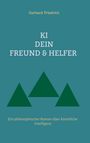 Gerhard Friedrich: Ki - Dein Freund & Helfer, Buch