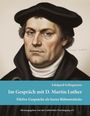 Edelgard Schlagmann: Im Gespräch mit D. Martin Luther, Buch