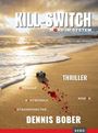 „KILL-SWITCH MORD IM SYSTEM“. Strandszene mit Kamera, Blutspur, Sonnenuntergang. Autor: Dennis Bober. Genre: Thriller.