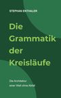 Text: "STEPHAN ENTHALER Die Grammatik der Kreisläufe Die Architektur einer Welt ohne Abfall". Grüntöne mit Kreisen.