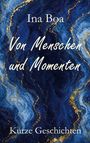 Text: "Ina Boa, Von Menschen und Momenten, Kurze Geschichten." Hintergrund: Blau mit goldenen Marmorlinien.