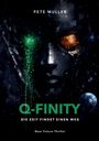 "Pete Muller. Q-Finity: Die Zeit findet einen Weg. Near Future Thriller. Ein futuristisches Gesicht mit kosmischen Elementen."