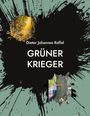 Dieter Johannes Raffel: Grüner Krieger, Buch