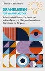 Buchtitel „Dranbleiben für Wankelmütige“ von Claudia H. Fahlbusch. Grafik bunte geometrische Muster, Glühbirne.