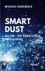 Buchtitel: "SMART DUST", Untertitel: "GOLEM - DIE KÜNSTLICHE INTELLIGENZ". Glitzernde Partikel und ein leuchtendes Buch.