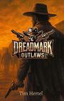 „Dreadmark Outlaws“ Logo: Skelett mit Cowboyhut, zwei Revolver. Mann im Staubmantel, Revolver in Hand, rauchiger Hintergrund.