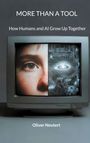 Text: "MORE THAN A TOOL", "How Humans and AI Grow Up Together", "Oliver Neutert". Alte Fernseher zeigt Gesicht, halb Mensch, halb digital.