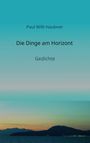 "Paul Willi Haubner", "Die Dinge am Horizont", "Gedichte". Farbverlauf von Blau zu Orange mit Silhouetten von Bergen.
