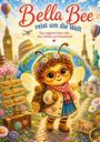 „Bella Bee reist um die Welt“ und „Eine magische Reise voller Mut, Gefühle und Freundschaft“. Illustration mit süßer Biene.