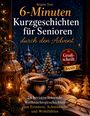 6-Minuten-Kurzgeschichten für Senioren im Advent, Band 2. Winterliches Dorf, Tasse, Kerzenlichter, Buch und Brille.