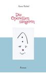 Oben steht "Anne Riebel". Darunter "Die Operettensängerin" in verspielter Schrift. Unten "Roman". In der Mitte ein minimalistisches Gesicht.