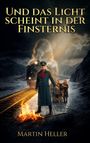 „Und das Licht scheint in der Finsternis“ und „Martin Heller“. Ein Zug im Schnee, Offizier mit Hund, Kinder und Lagerfeuer.