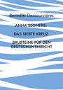 Benedikt Descourvières: Anna Seghers: Das siebte Kreuz, Buch