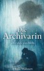 „Die Archivarin: Über das, was bleibt.“ von Diana Mähnert. Silhouette einer Frau, melancholische Atmosphäre.