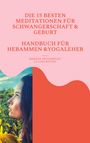 "Die 15 besten Meditationen für Schwangerschaft & Geburt. Handbuch für Hebammen & Yogalehrer. Jennifer Engelbrecht. La Loba Natura." Links ein Porträt einer Frau auf einem Sonnenblumenfeld.