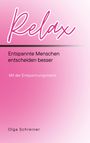 "Relax" in großer Schrift, darunter "Entspannte Menschen entscheiden besser", Autor: Olga Schreiner, rosa Hintergrund.