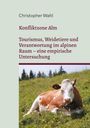 Buchtitel von Christopher Waltl: "Konfliktzone Alm". Liegt eine Kuh auf einer Blumenwiese mit Wald im Hintergrund.