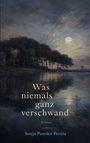 Text: "Was niemals ganz verschwand. Roman. Sonja Paredes Pernía." Eine nächtliche Landschaft mit einem See und Mondschein.