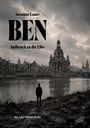 „Susanne Lauer, BEN, Aufbruch an die Elbe, Bd. 2 der SIGINA-Reihe.“ Eine zerstörte Stadt am Flussufer. Ruinen, düstere Stimmung.
