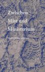 „Zwischen Mist und Ministerium“ von Maike Schulz-Broers. Hintergrund zeigt erdigen, matschigen Boden mit Fußspuren.