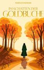 „Im Schatten der Goldbuche“ und „Markus Endrass“ in gelber Schrift. Illustration: Person auf Weg in herbstlichem Wald.