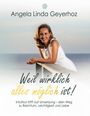 "Angela Linda Geyerhoz. Weil wirklich alles möglich ist! Intuition trifft auf Umsetzung – dein Weg zu Reichtum, Leichtigkeit und Liebe." Eine Frau lehnt an einem Geländer, lächelt freundlich.