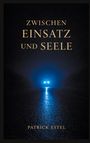 Patrick Estel: Zwischen Einsatz und Seele, Buch