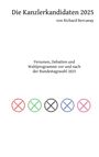 "Die Kanzlerkandidaten 2025" von Richard Bercanay. Bunte Kreise mit Kreuzen unten.